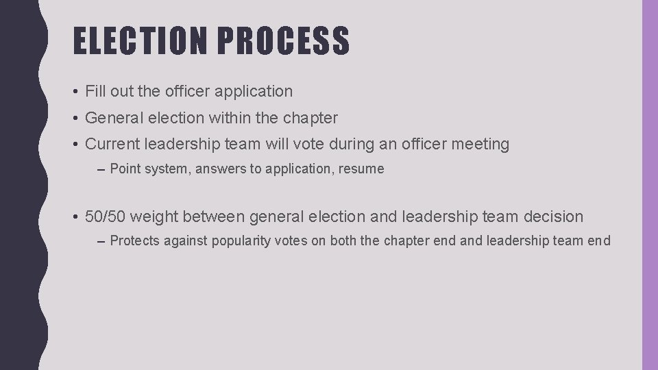 ELECTION PROCESS • Fill out the officer application • General election within the chapter