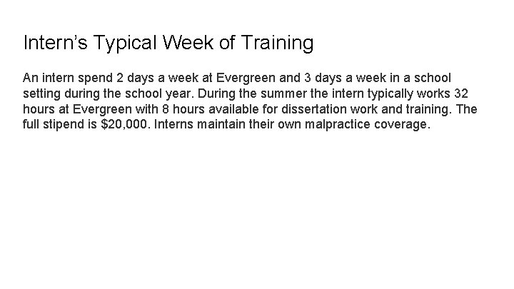 Intern’s Typical Week of Training An intern spend 2 days a week at Evergreen