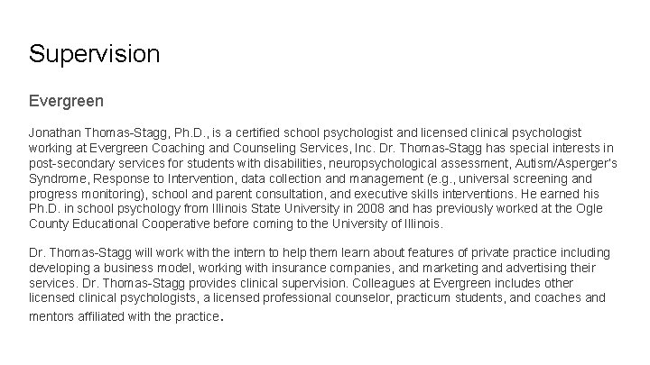 Supervision Evergreen Jonathan Thomas-Stagg, Ph. D. , is a certified school psychologist and licensed