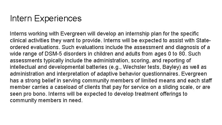 Intern Experiences Interns working with Evergreen will develop an internship plan for the specific