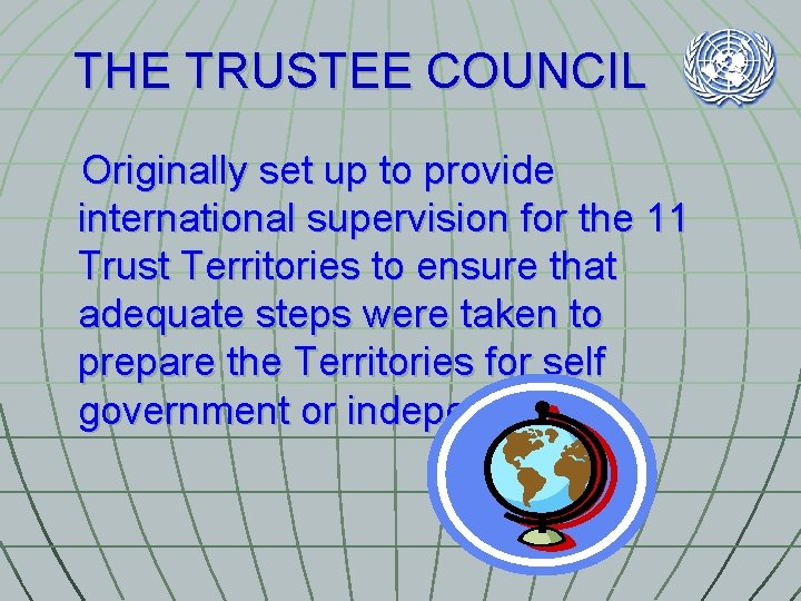 THE TRUSTEE COUNCIL Originally set up to provide international supervision for the 11 Trust