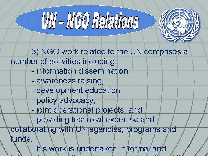 3) NGO work related to the UN comprises a number of activities including: -