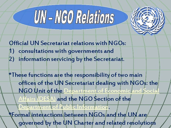 Official UN Secretariat relations with NGOs: 1) consultations with governments and 2) information servicing