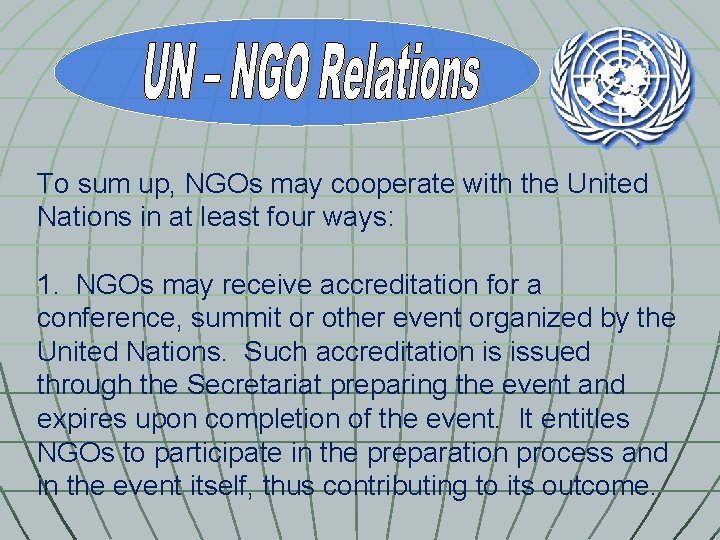 To sum up, NGOs may cooperate with the United Nations in at least four