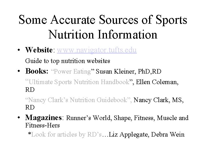 Some Accurate Sources of Sports Nutrition Information • Website: www. navigator. tufts. edu Guide