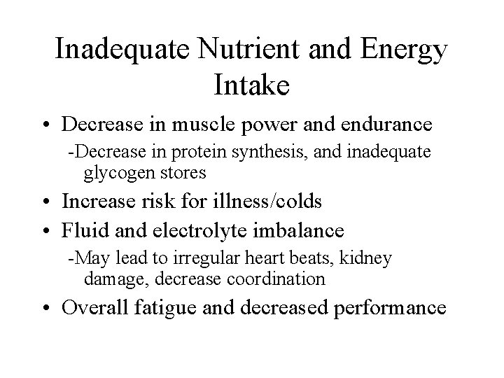 Inadequate Nutrient and Energy Intake • Decrease in muscle power and endurance -Decrease in