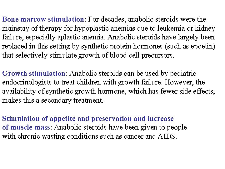 Bone marrow stimulation: For decades, anabolic steroids were the mainstay of therapy for hypoplastic