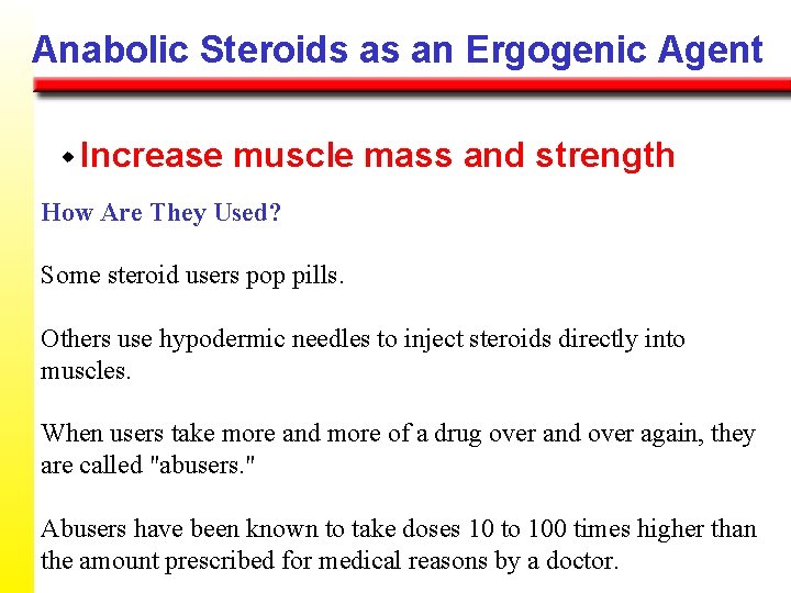 Anabolic Steroids as an Ergogenic Agent w Increase muscle mass and strength How Are