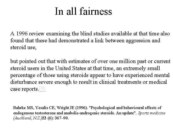 In all fairness A 1996 review examining the blind studies available at that time