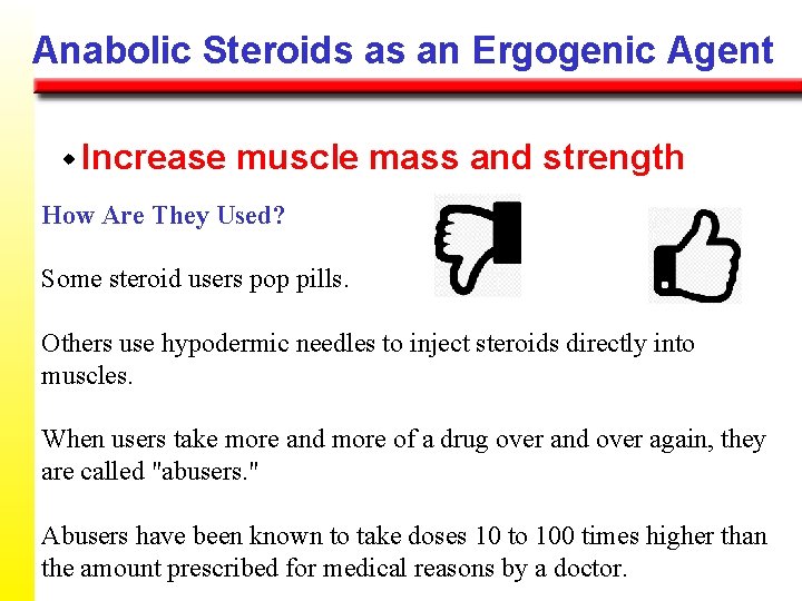 Anabolic Steroids as an Ergogenic Agent w Increase muscle mass and strength How Are