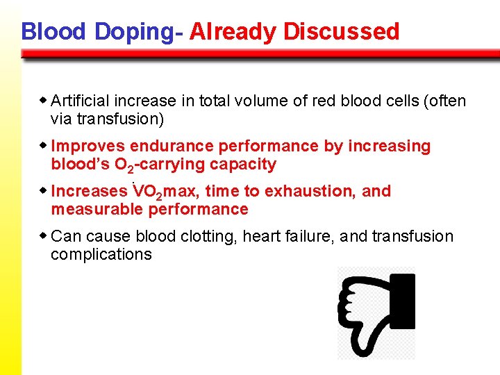 Blood Doping- Already Discussed w Artificial increase in total volume of red blood cells