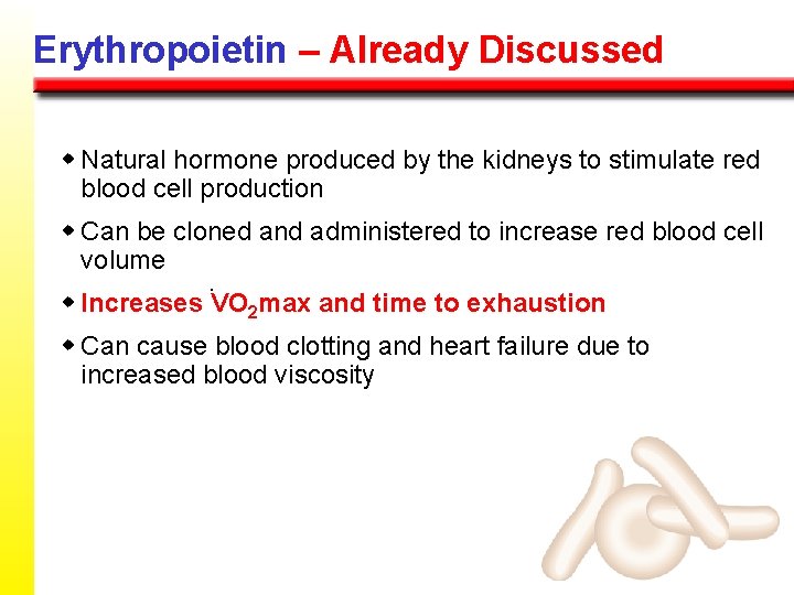 Erythropoietin – Already Discussed w Natural hormone produced by the kidneys to stimulate red