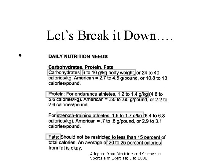 Let’s Break it Down…. • Adopted from Medicine and Science in Sports and Exercise;