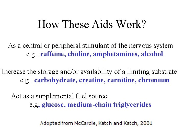 How These Aids Work? As a central or peripheral stimulant of the nervous system