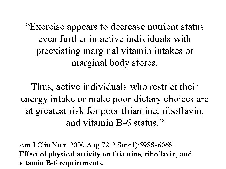 “Exercise appears to decrease nutrient status even further in active individuals with preexisting marginal