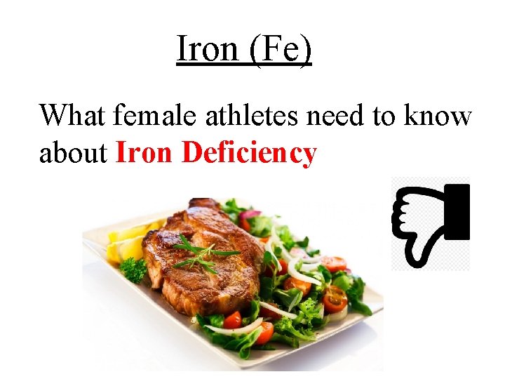 Iron (Fe) What female athletes need to know about Iron Deficiency 