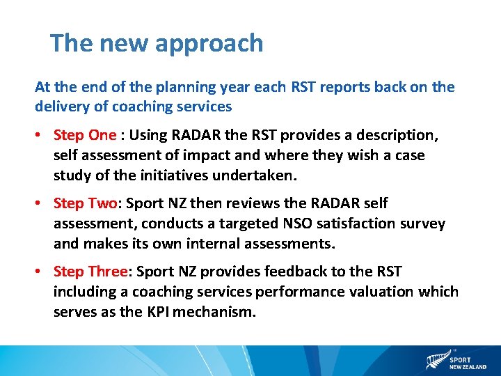 The new approach At the end of the planning year each RST reports back