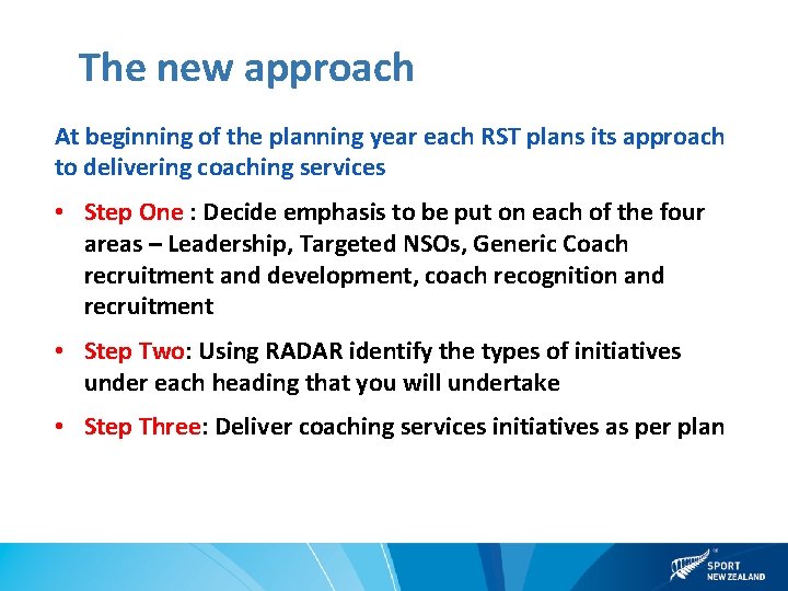 The new approach At beginning of the planning year each RST plans its approach