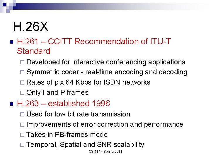 H. 26 X n H. 261 – CCITT Recommendation of ITU-T Standard ¨ Developed