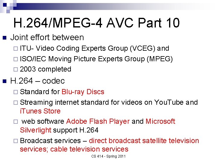 H. 264/MPEG-4 AVC Part 10 n Joint effort between ¨ ITU- Video Coding Experts
