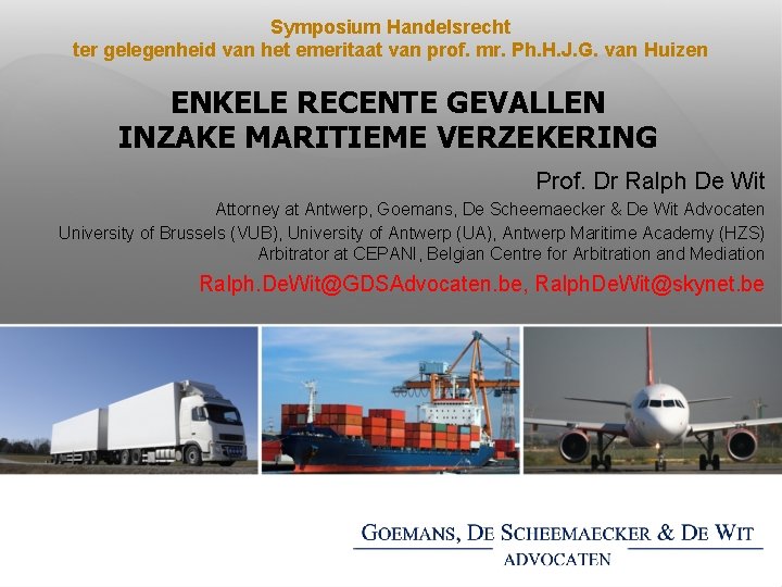 Symposium Handelsrecht ter gelegenheid van het emeritaat van prof. mr. Ph. H. J. G.