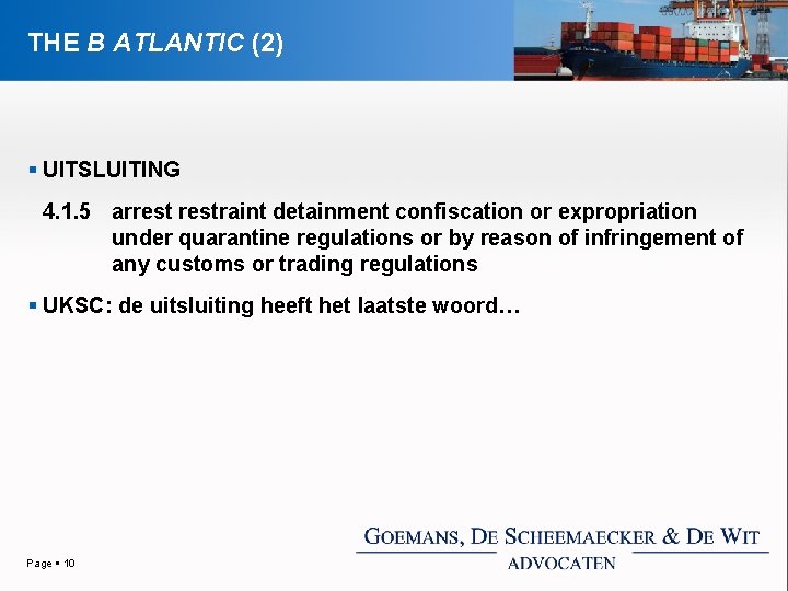 THE B ATLANTIC (2) UITSLUITING 4. 1. 5 arrestraint detainment confiscation or expropriation under