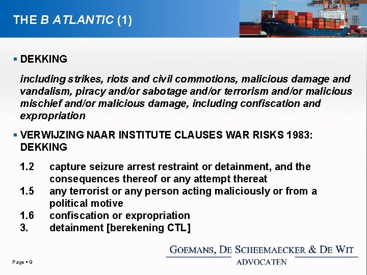 THE B ATLANTIC (1) DEKKING including strikes, riots and civil commotions, malicious damage and