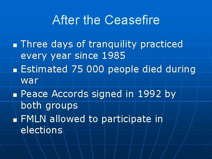 After the Ceasefire n n Three days of tranquility practiced every year since 1985