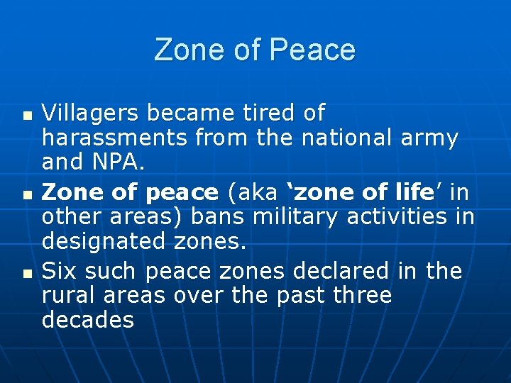 Zone of Peace n n n Villagers became tired of harassments from the national