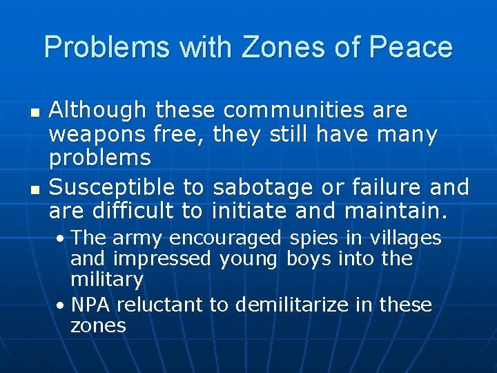 Problems with Zones of Peace n n Although these communities are weapons free, they