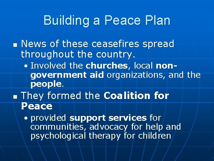Building a Peace Plan n News of these ceasefires spread throughout the country. •