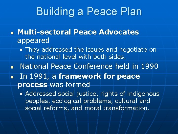 Building a Peace Plan n Multi-sectoral Peace Advocates appeared • They addressed the issues