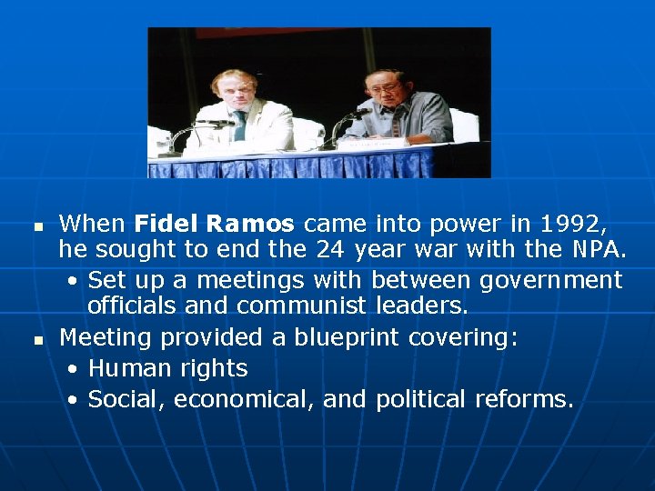n n When Fidel Ramos came into power in 1992, he sought to end