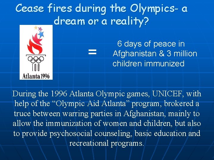 Cease fires during the Olympics- a dream or a reality? = 6 days of