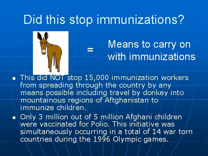 Did this stop immunizations? = n n Means to carry on with immunizations This