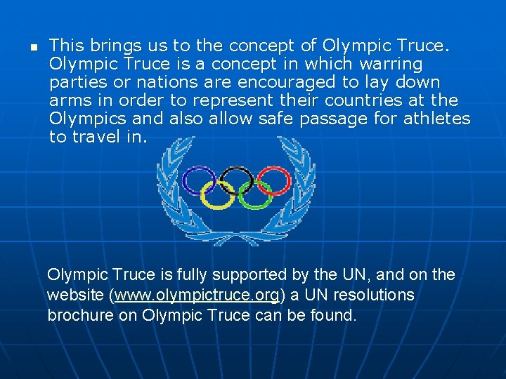 n This brings us to the concept of Olympic Truce is a concept in