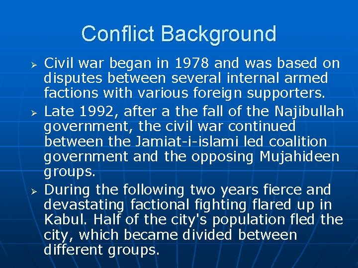 Conflict Background Ø Ø Ø Civil war began in 1978 and was based on