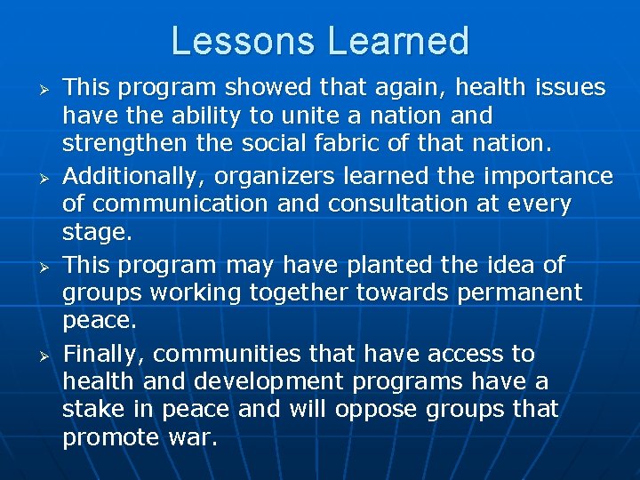 Lessons Learned Ø Ø This program showed that again, health issues have the ability
