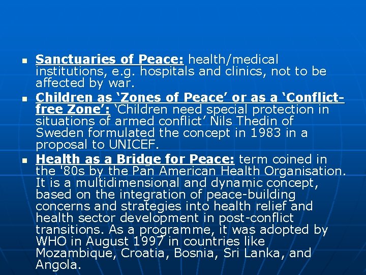 n n n Sanctuaries of Peace: health/medical institutions, e. g. hospitals and clinics, not