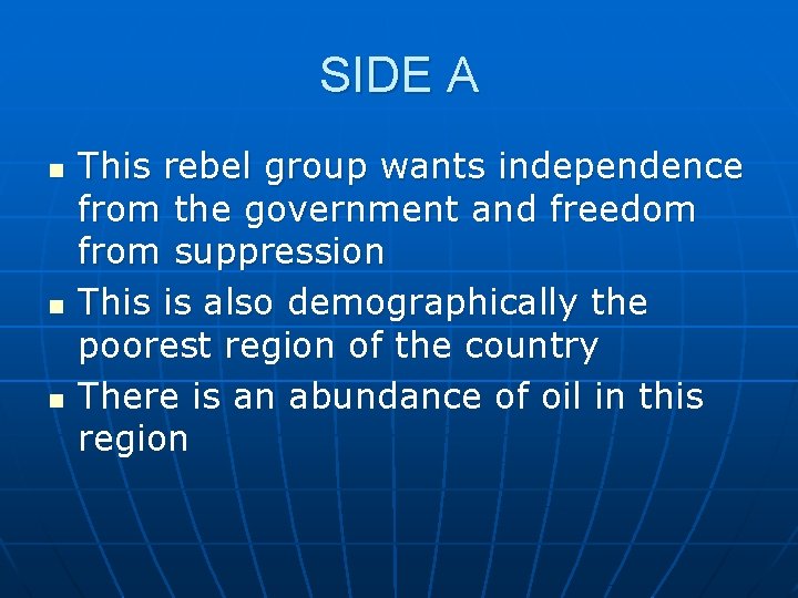 SIDE A n n n This rebel group wants independence from the government and