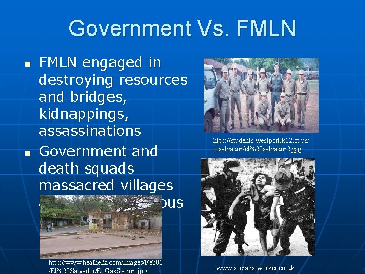 Government Vs. FMLN n n FMLN engaged in destroying resources and bridges, kidnappings, assassinations