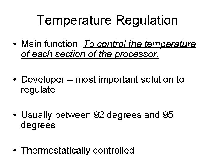 Temperature Regulation • Main function: To control the temperature of each section of the