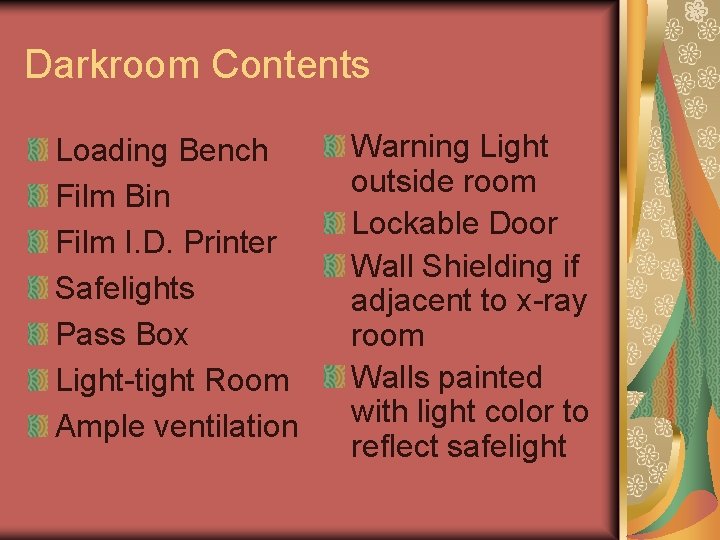 Darkroom Contents Loading Bench Film Bin Film I. D. Printer Safelights Pass Box Light-tight