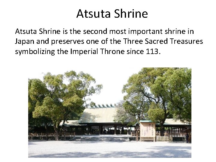 Atsuta Shrine is the second most important shrine in Japan and preserves one of