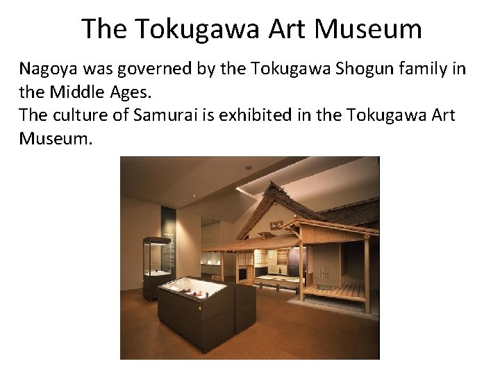 The Tokugawa Art Museum Nagoya was governed by the Tokugawa Shogun family in the