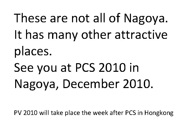 These are not all of Nagoya. It has many other attractive places. See you