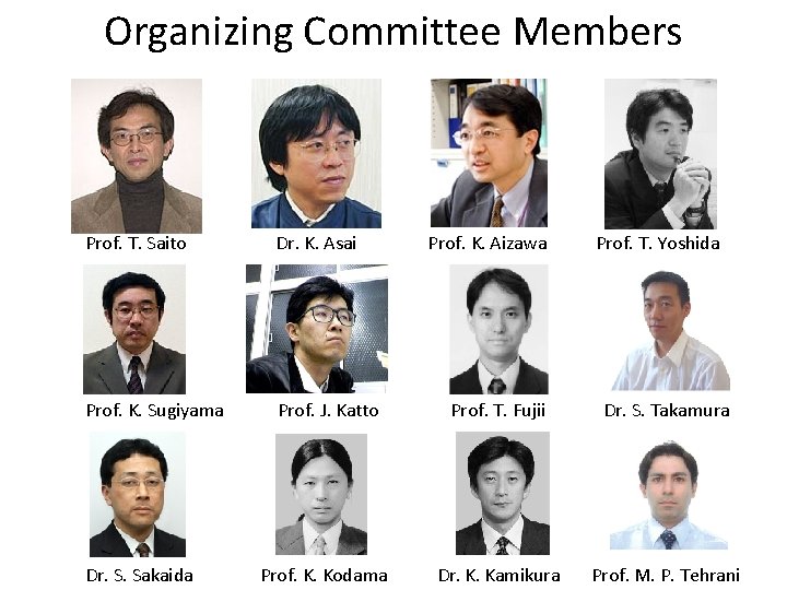 Organizing Committee Members Prof. T. Saito Dr. K. Asai Prof. K. Sugiyama Prof. J.