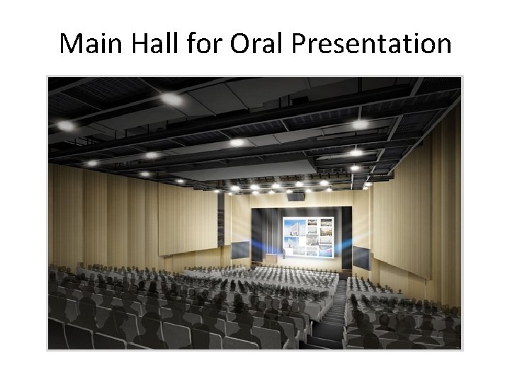 Main Hall for Oral Presentation 