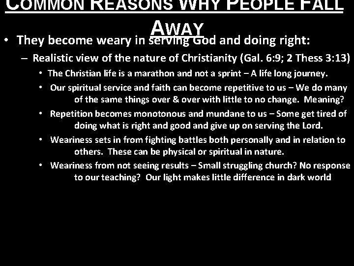 COMMON REASONS WHY PEOPLE FALL A WAY • They become weary in serving God