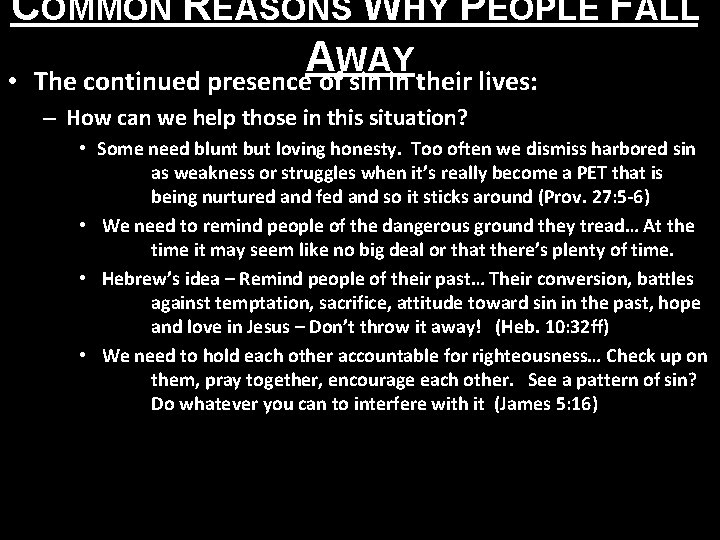 COMMON REASONS WHY PEOPLE FALL A WAY • The continued presence of sin in